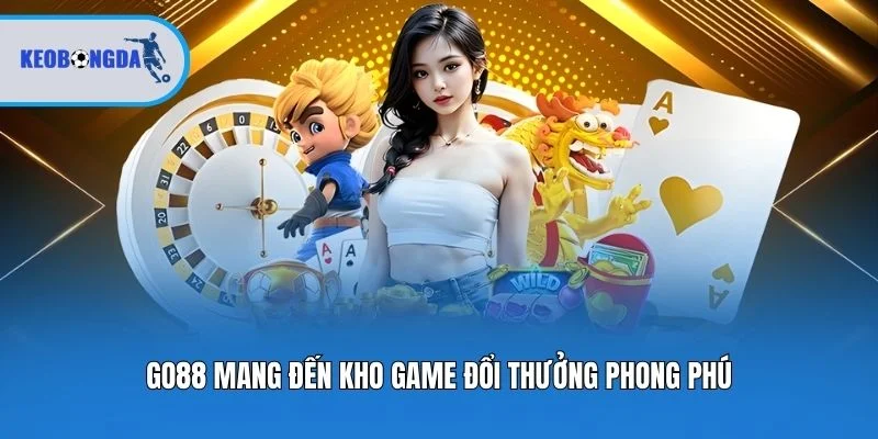 Go88 mang đến kho game đổi thưởng phong phú